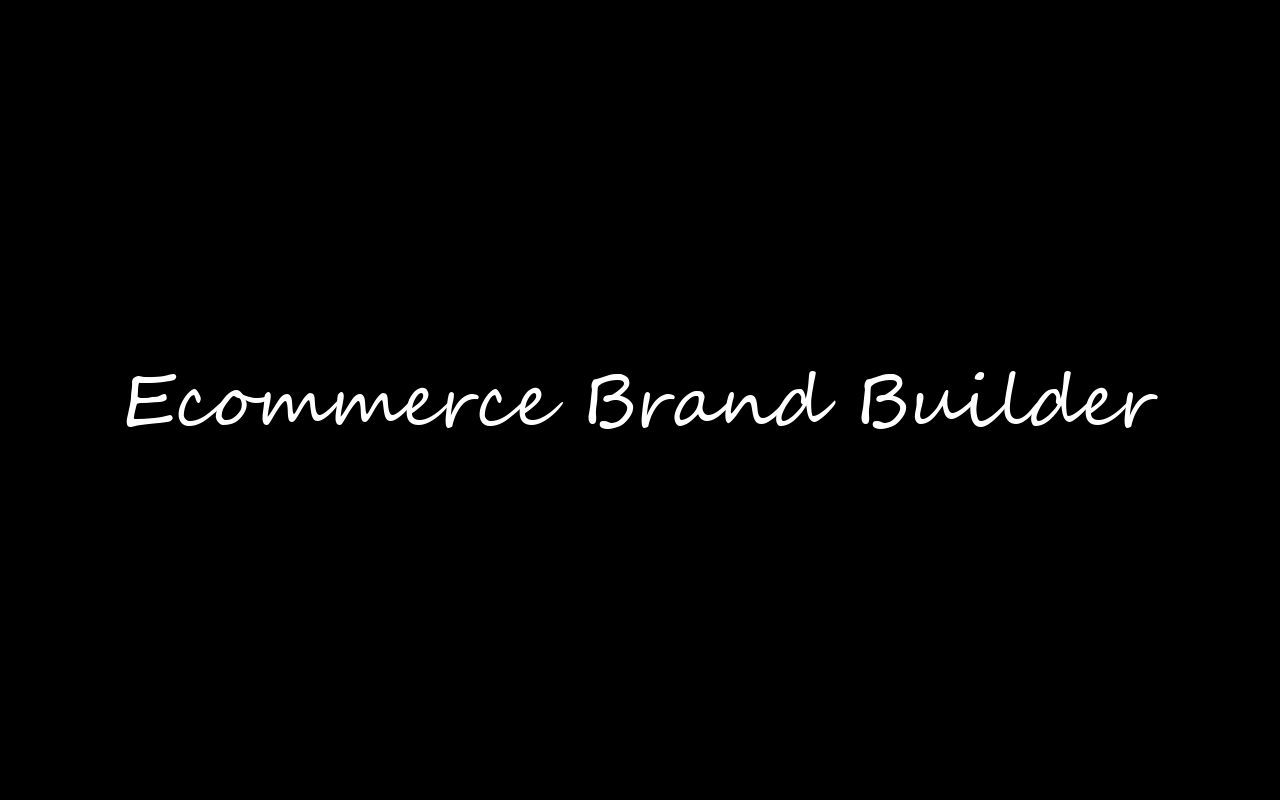 Ecommerce Brand Builder